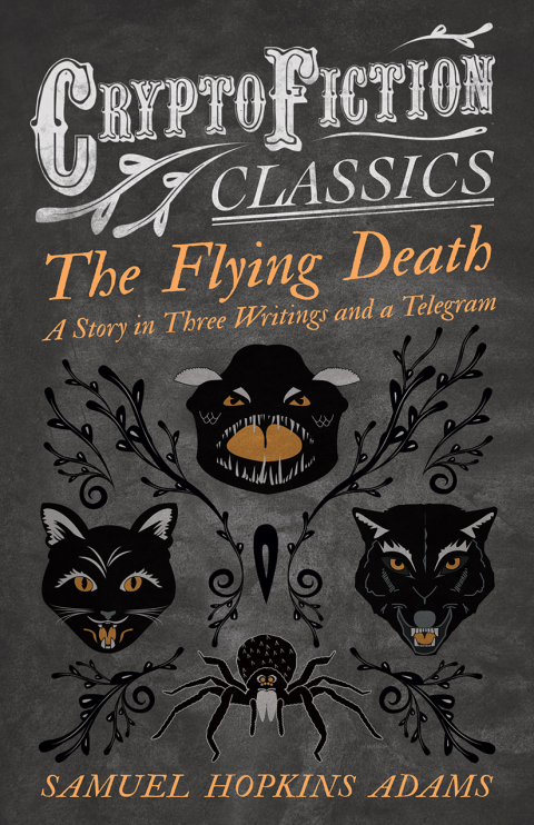 Cover image for book The Flying Death - A Story in Three Writings and a Telegram (Cryptofiction Classics - Weird Tales of Strange Creatures)