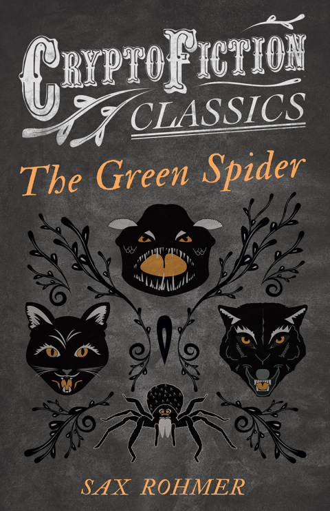 Cover image for book The Green Spider (Cryptofiction Classics - Weird Tales of Strange Creatures)