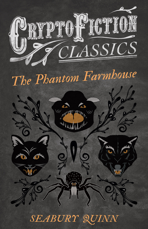 The Phantom Farmhouse (Cryptofiction Classics - Weird Tales of Strange Creatures) 