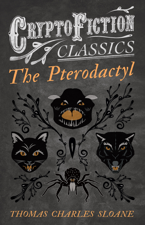 Cover image for book The Pterodactyl (Cryptofiction Classics - Weird Tales of Strange Creatures)