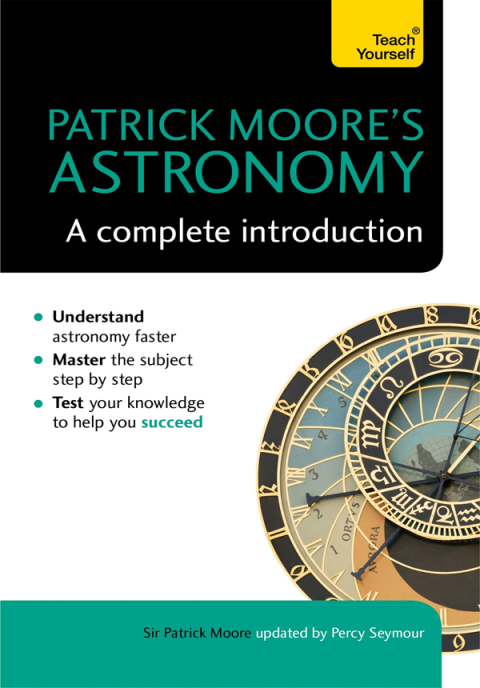 Cover image for book Patrick Moore's Astronomy: A Complete Introduction: Teach Yourself