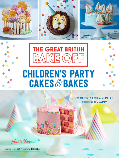 Cover image for book Great British Bake Off: Children's Party Cakes & Bakes