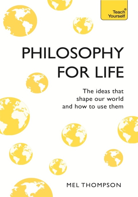 Cover image for book Philosophy for Life: Teach Yourself