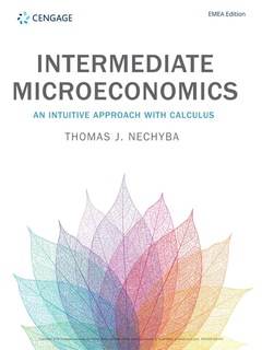INTERMEDIATE MICROECONOMICS AN INTUITIVE APPROACH WITH CALCULUS