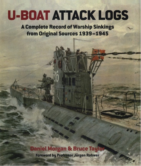 Cover image for book U-Boat Attack Logs: A Complete Record of Warship Sinkings from Original Sources 1939-1945