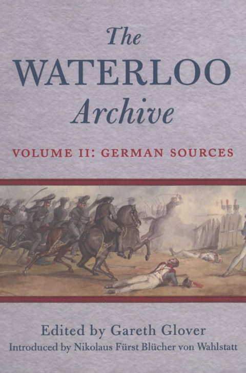 Cover image for book The Waterloo Archive Volume II: German Sources