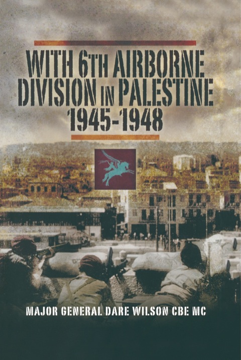 Cover image for book With 6th Airborne Division in Palestine, 1945–1948