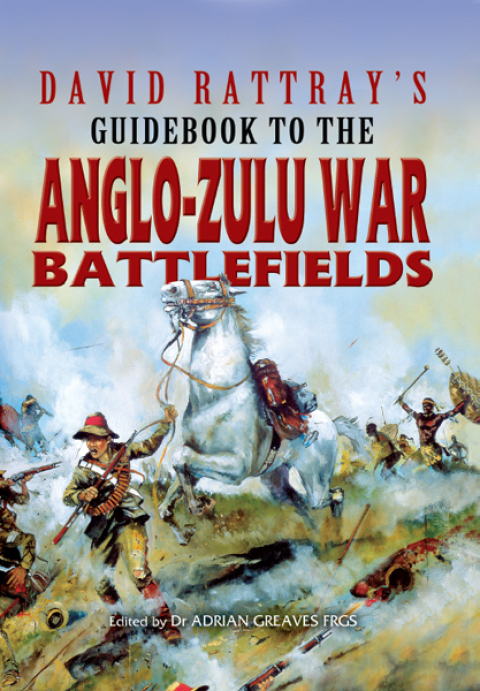 Cover image for book David Rattray's Guidebook to the Anglo-Zulu War Battlefields
