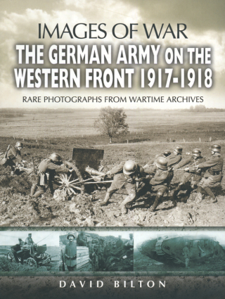 The German Army on the Western Front, 1917–1918