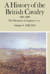 Cover image: A History of the British Cavalry, 1899–1913 Volume 4 9780436273216