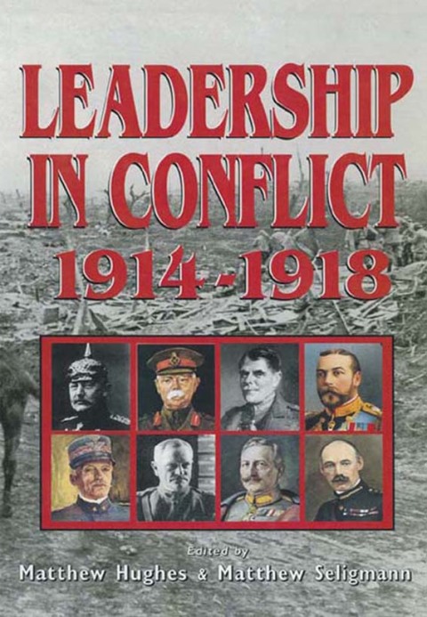 Cover image for book Leadership In Conflict 1914–1918