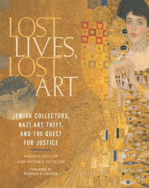 Cover image for book Lost Lives, Lost Art: Jewish Collectors, Nazi Art Theft and the Quest for Justice