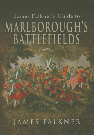 James Falkner's Guide to Marlborough's Battlefields