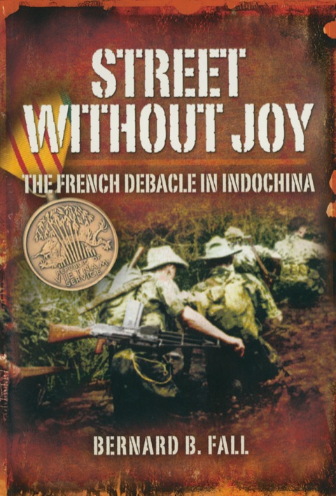 Cover image for book Street Without Joy: The French Debacle in Indochina