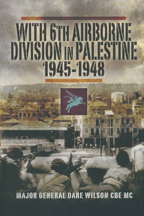 Cover image for book With 6th Airborne Division in Palestine, 1945–1948