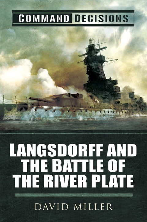 Cover image for book Command Decisions: Langsdorff and the Battle of the River Plate