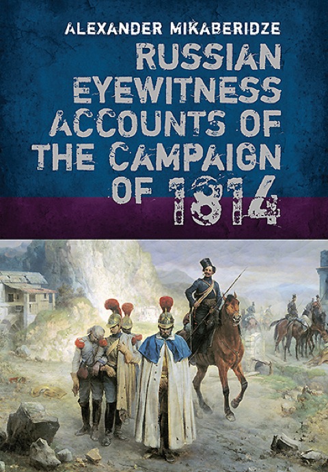 Cover image for book Russian Eyewitness Accounts of the Campaign of 1814