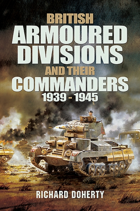Cover image for book British Armoured Divisions and Their Commanders, 1939–1945