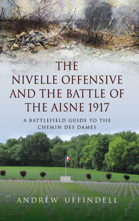 Cover image for book The Nivelle Offensive and the Battle of the Aisne 1917