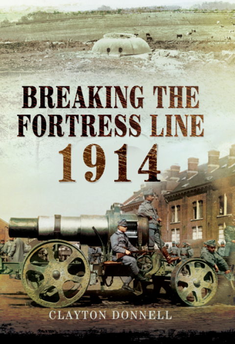 Cover image for book Breaking the Fortress Line, 1914
