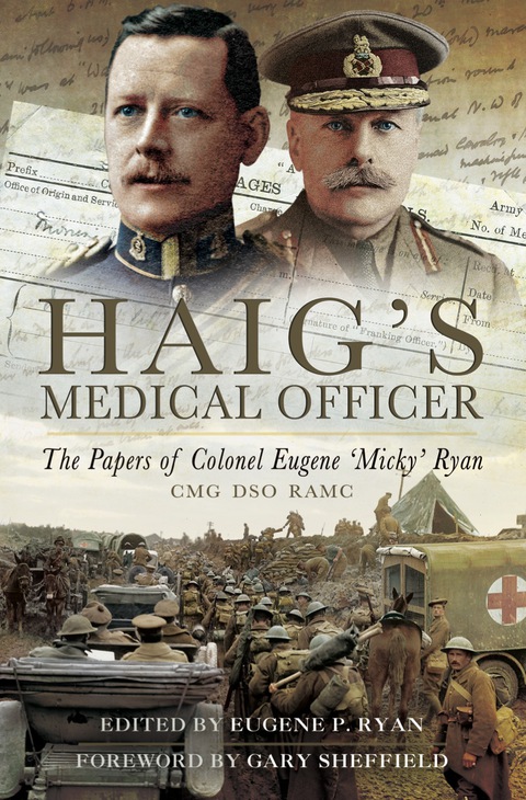 Cover image for book Haig's Medical Officer: The papers of Colonel Eugene 'Micky' Ryan CMG DSO RAMC