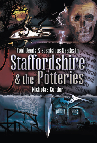 Foul Deeds & Suspicious Deaths in Staffordshire & the Potteries
