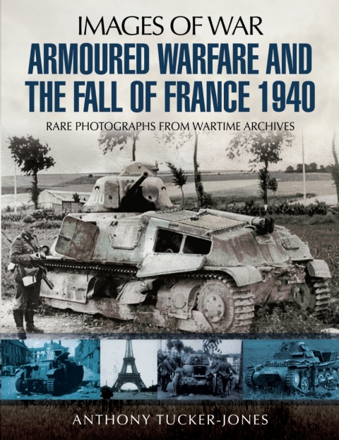 Armoured Warfare and the Fall of France 1940 