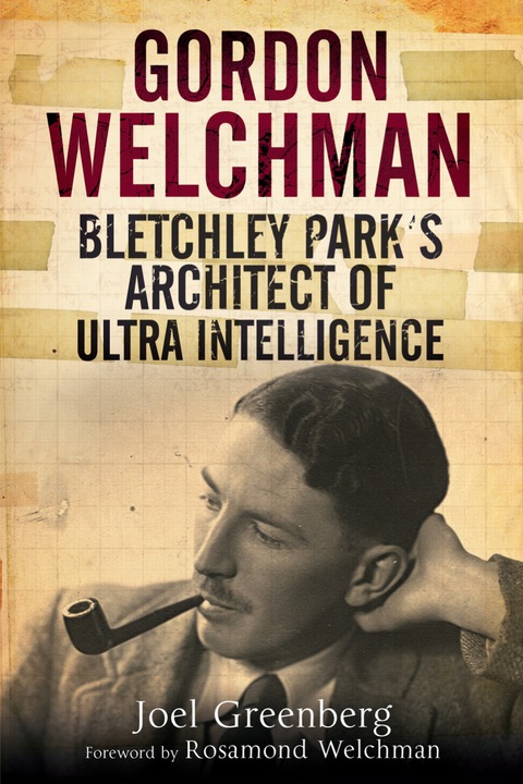 Cover image for book Gordon Welchman: Bletchley Park's Architect of Ultra Intelligence