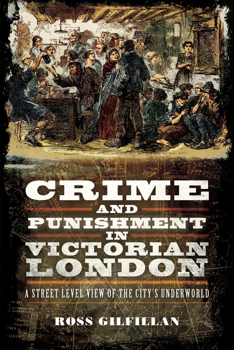 Cover image for book Crime and Punishment in Victorian London: A Street-Level of the City's Underworld