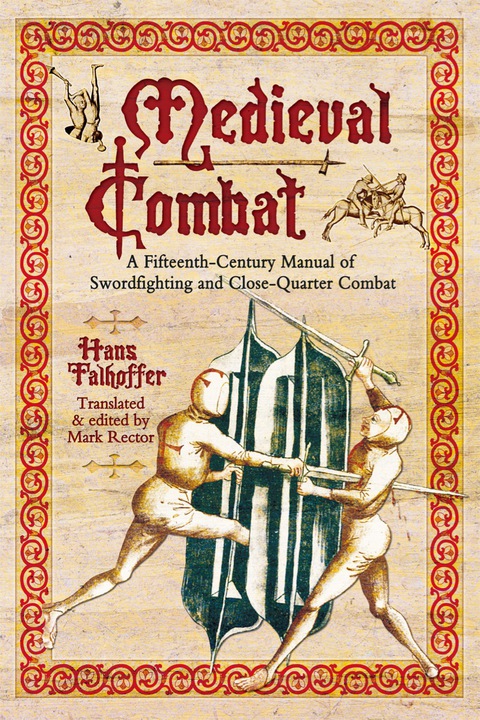 Cover image for book Medieval Combat: A Fifteenth-Century Manual of Sword-fighting and Close-Quater Combat