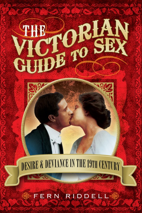 Cover image for book The Victorian Guide to Sex: Desire and deviance in the 19th century