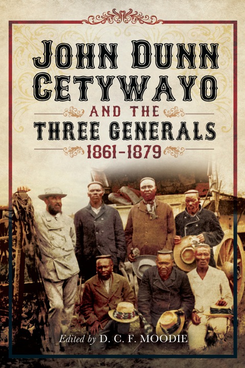 Cover image for book John Dun Cetywayo and the Three Generals, 1861–1879