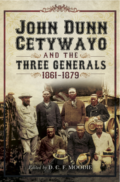 Cover image for book John Dun Cetywayo and the Three Generals, 1861–1879