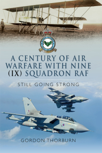 Titelbild: A Century of Air Warfare With Nine (IX) Squadron, RAF 9781783036349