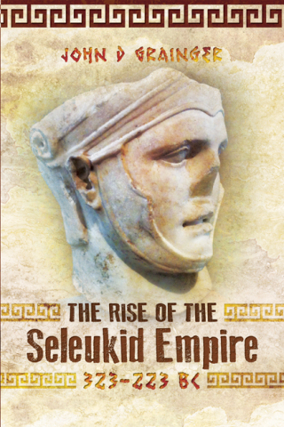 The Rise of the Seleukid Empire, 323–223 BC