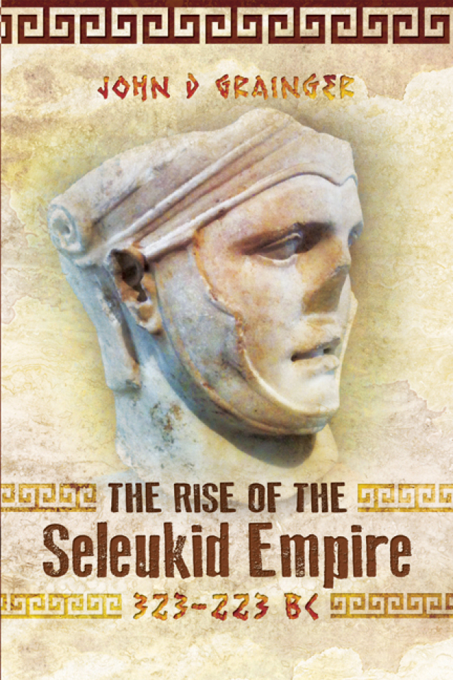 The Rise of the Seleukid Empire, 323–223 BC