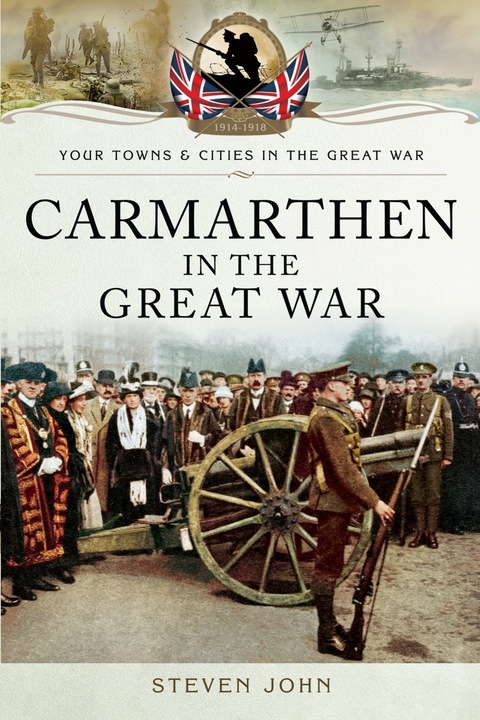 Cover image for book Carmarthen in the Great War