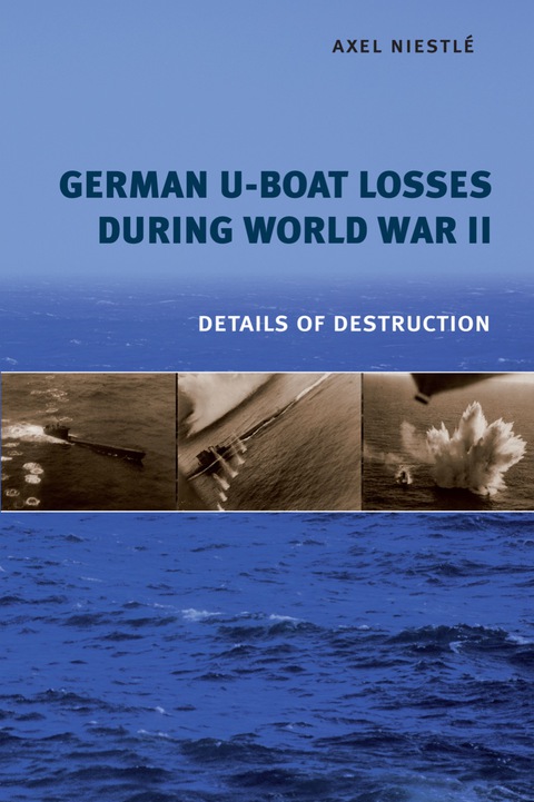 Cover image for book German U-Boat Losses During World War II: Details of Destruction