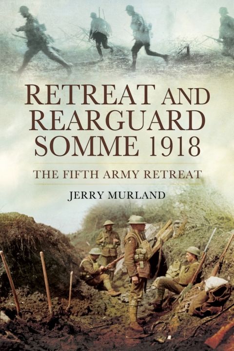 Cover image for book Retreat and Rearguard, Somme 1918