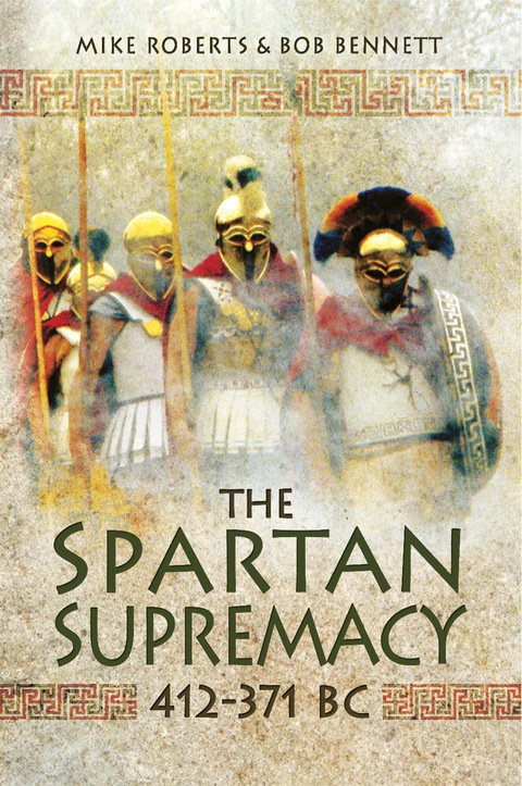 Cover image for book The Spartan Supremacy, 412–371 BC