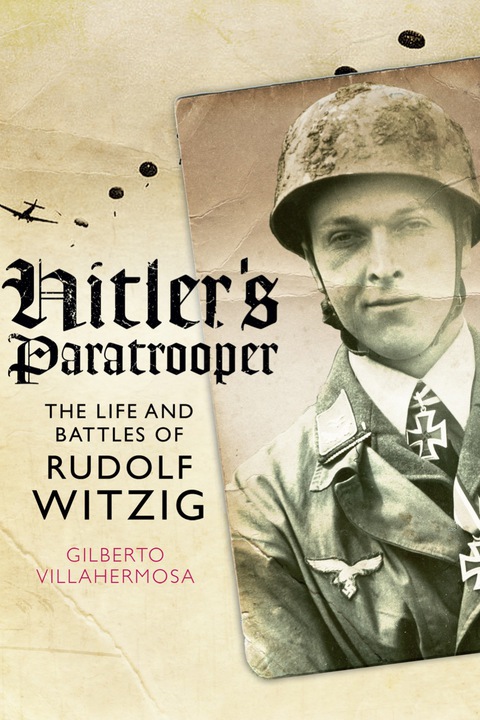 Cover image for book Hitler’s Paratrooper: The Life and Battles of Rudolf Witzig