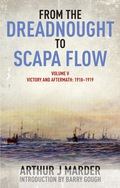 From the Dreadnought to Scapa Flow: Volume V Victory and Aftermath January 1918-June 1919 - Marder, Arthur J