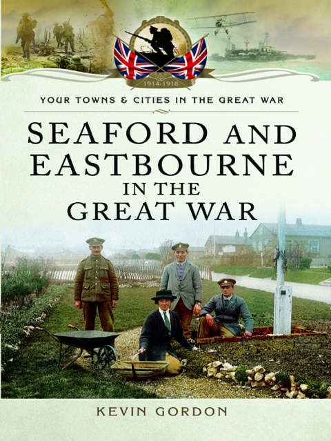 Seaford and Eastbourne in the Great War 
