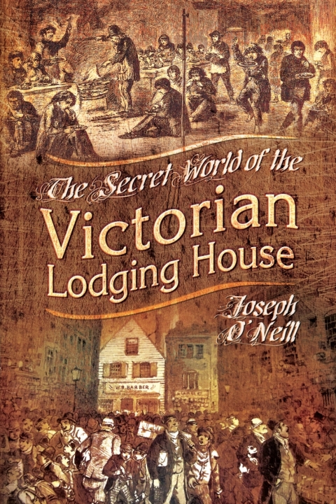 Cover image for book The Secret World of the Victorian Lodging House