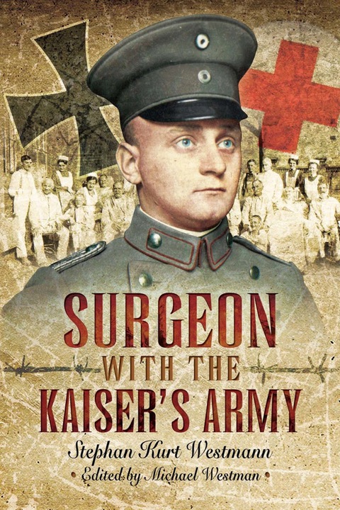 Cover image for book Surgeon with the Kaiser's Army