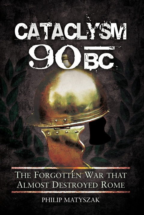 Cover image for book Cataclysm 90 BC: The Forgotten War That Almost Destroyed Rome