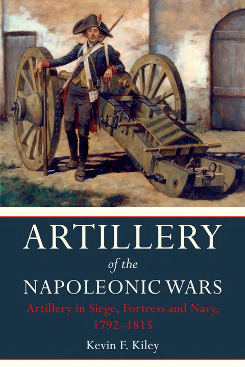 Cover image for book Artillery of the Napoleonic Wars: Artillery in Siege, Fortress and Navy, 1792–1815