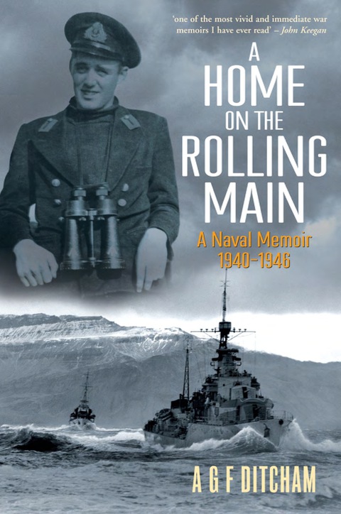 Cover image for book A Home on the Rolling Main: A Naval Memoir 1940-1946