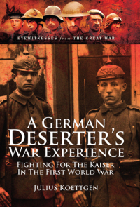 Cover image: A German Deserter's War Experiences 9781783463176