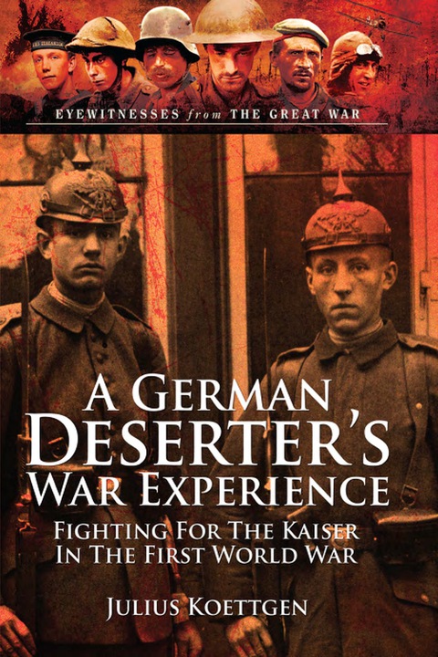 Cover image for book A German Deserter's War Experiences: Fighting for the Kaiser in the First World War